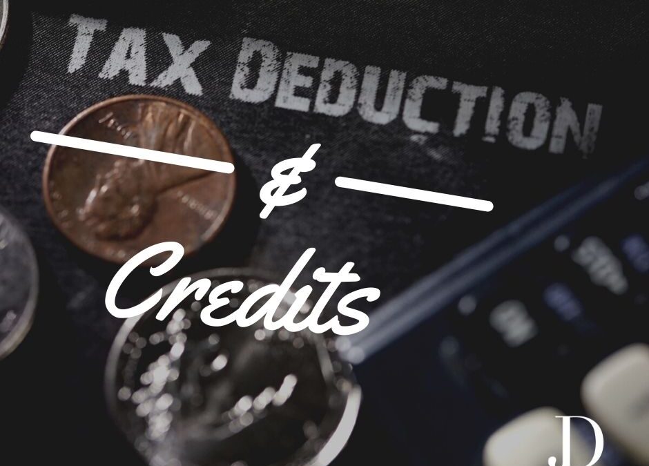 Tax Deductions and Credits to Consider for this Tax Season