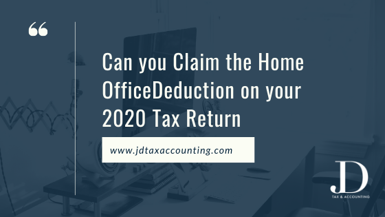 Can you Claim the Home Office Deduction on your 2020 Tax Return?