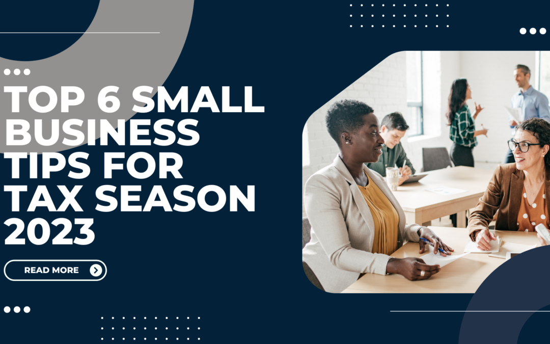 Top Small Business Tips for Tax Season 2023