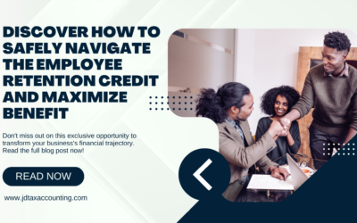 How to Safely Navigate the Employee Retention Credit and Maximize Benefits