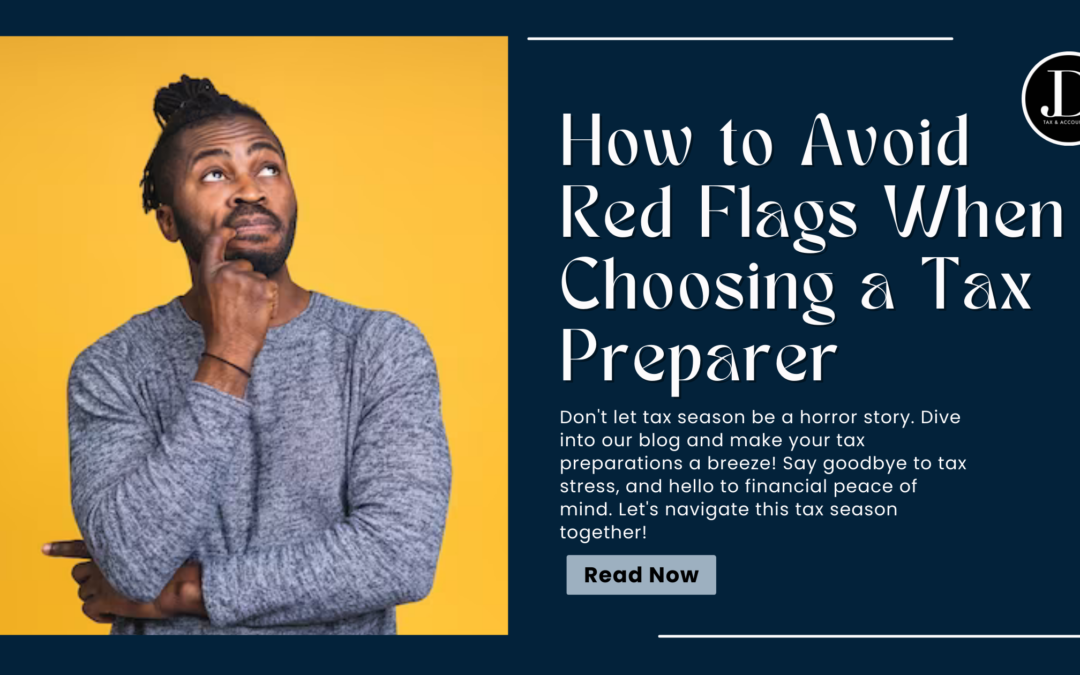 How to Avoid Red Flags When Choosing a Tax Preparer | Tax Preparer Red Flags