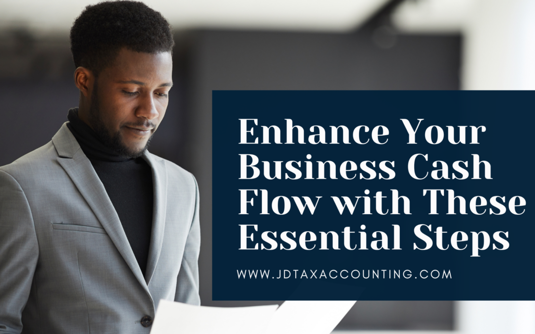 Enhance Your Business Cash Flow with These Essential Steps | Cash Flow Management | JD Tax & Accounting