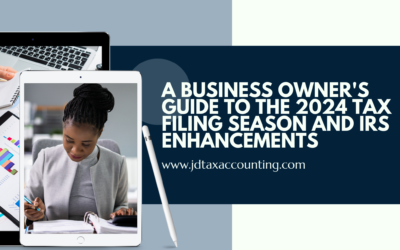 A Business Owner’s Guide to the 2024 Tax Filing Season and IRS Enhancements
