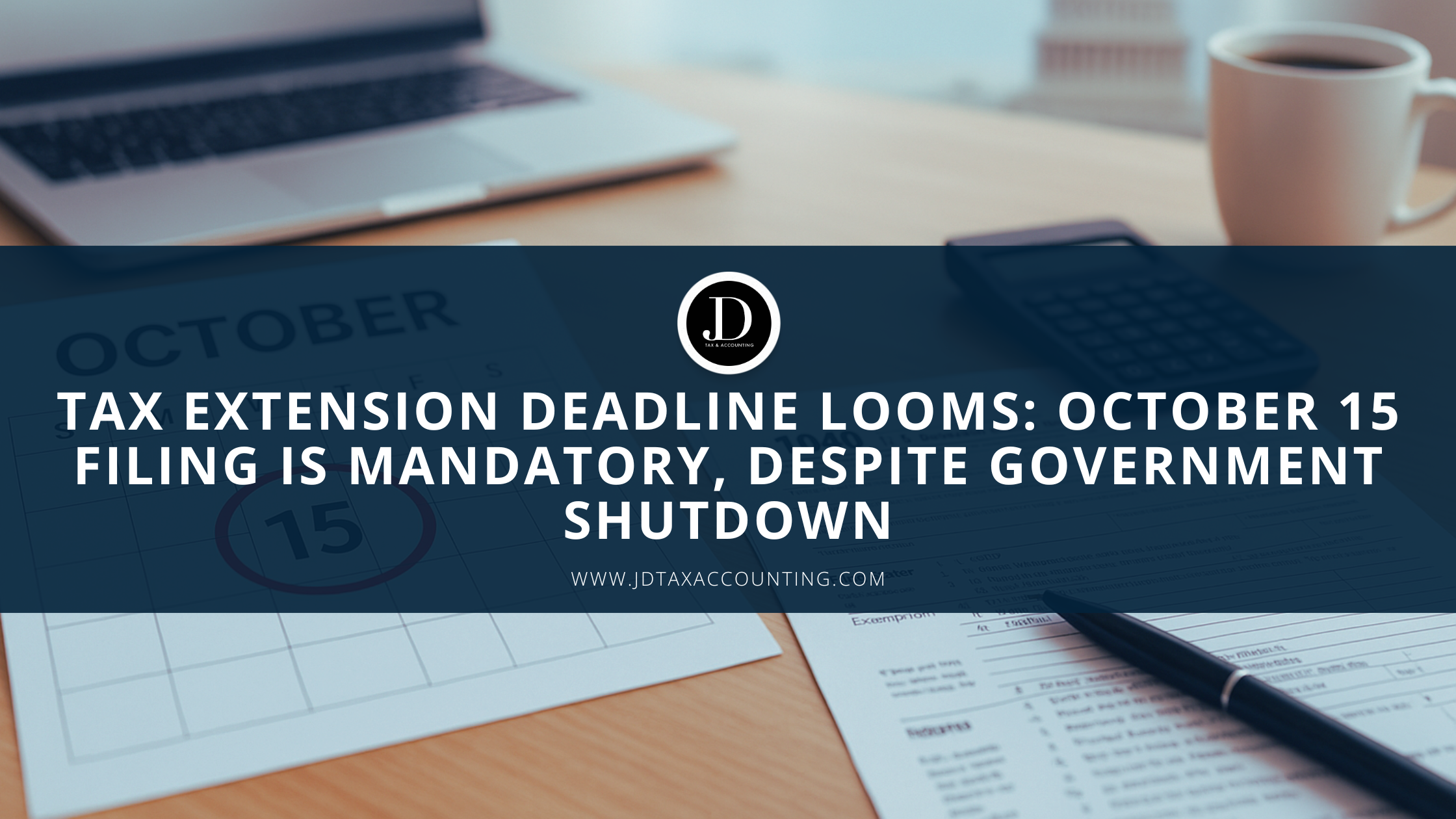 Tax Extension Deadline | October 15 Filing Is Mandatory