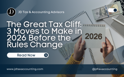 The Great Tax Cliff: 3 Moves to Make in 2026 Before the Rules Change