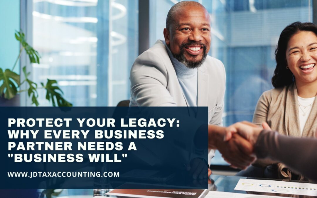 Protect Your Legacy: Why Every Business Partner Needs a "Business Will"
