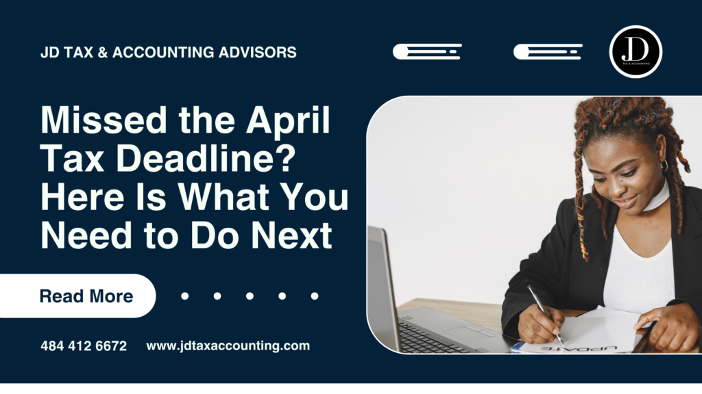 Missed the April Tax Deadline | Here Is What You Need to Do Next