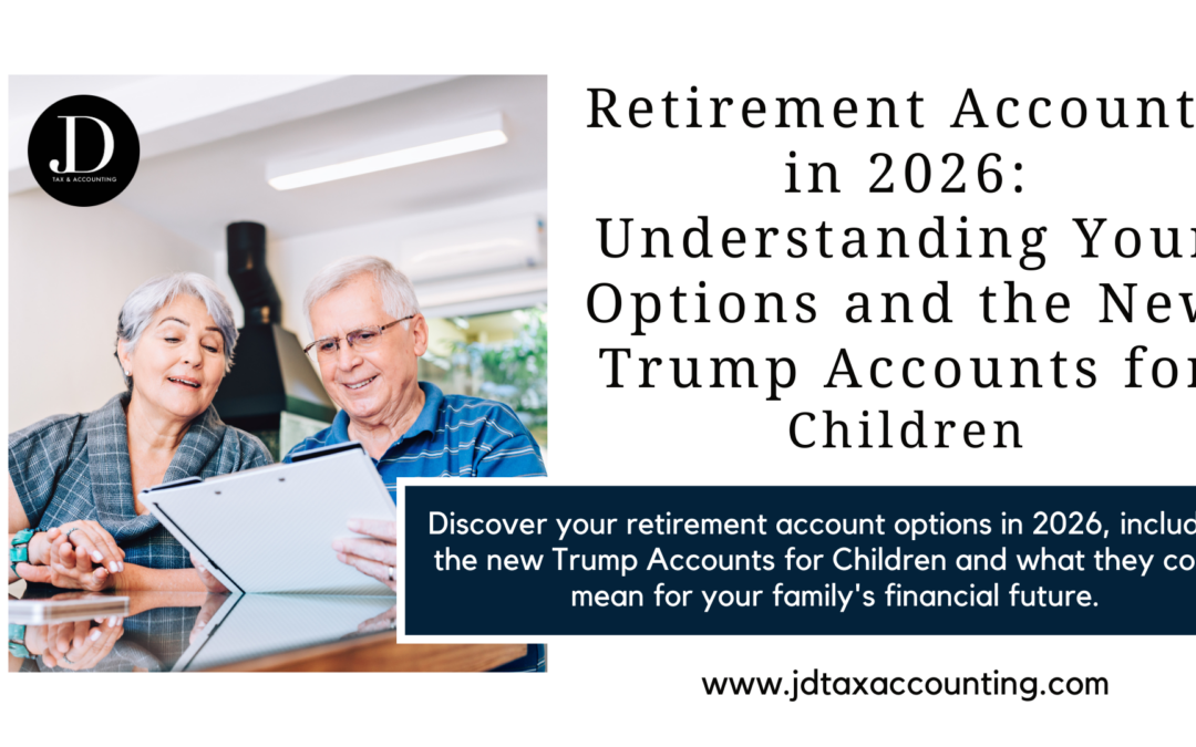 Retirement Accounts in 2026: IRAs & New Trump Account