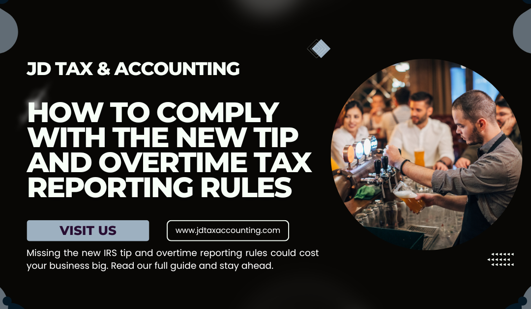 How to Comply with the New Tip and Overtime Tax Reporting Rules